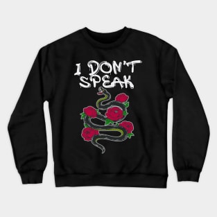 I don't speak snake Crewneck Sweatshirt